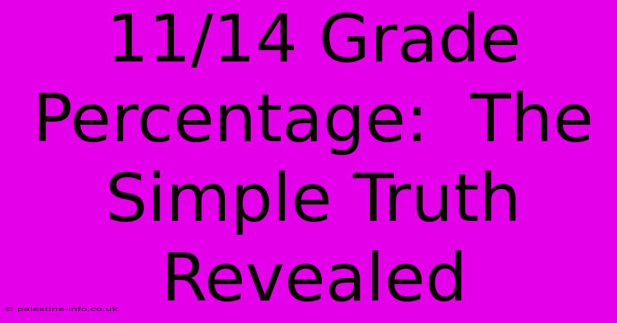 11/14 Grade Percentage:  The Simple Truth Revealed