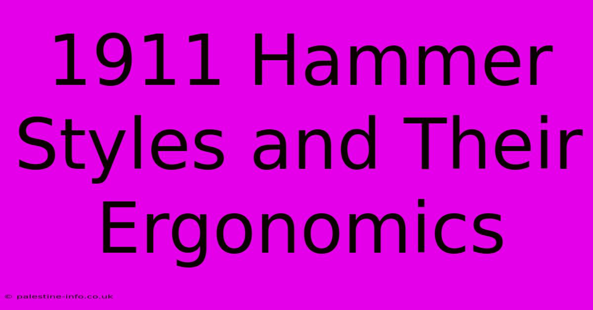 1911 Hammer Styles And Their Ergonomics