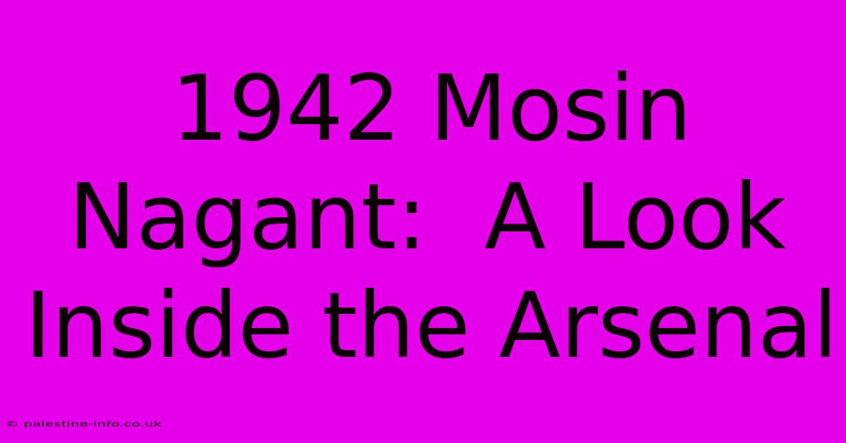 1942 Mosin Nagant:  A Look Inside The Arsenal