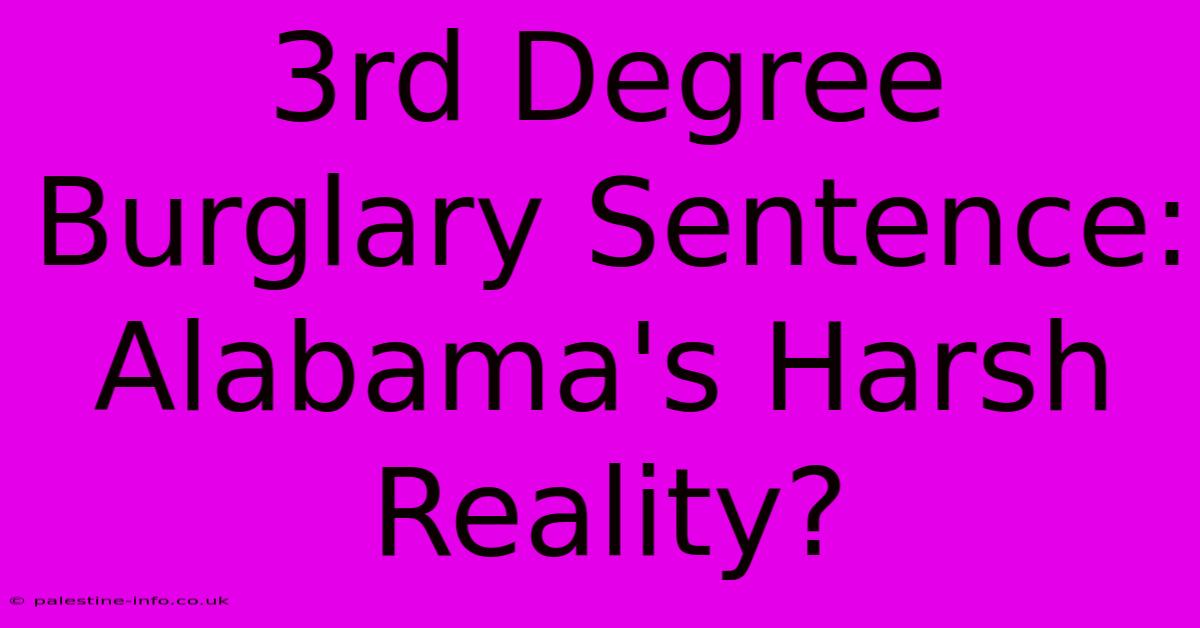 3rd Degree Burglary Sentence: Alabama's Harsh Reality?