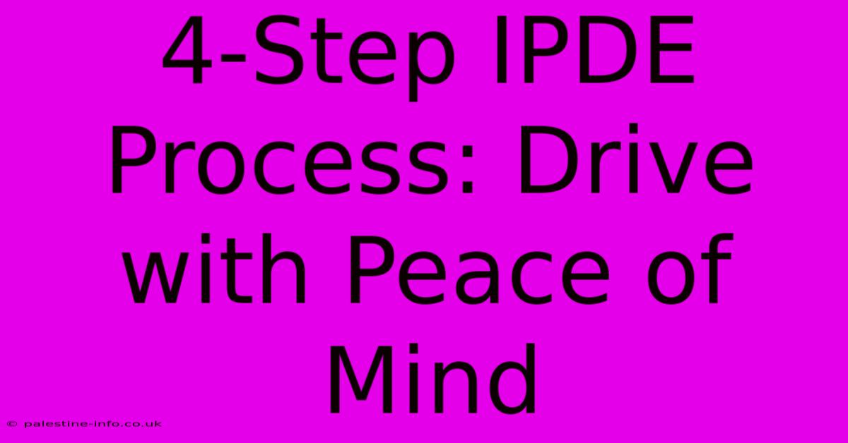 4-Step IPDE Process: Drive With Peace Of Mind