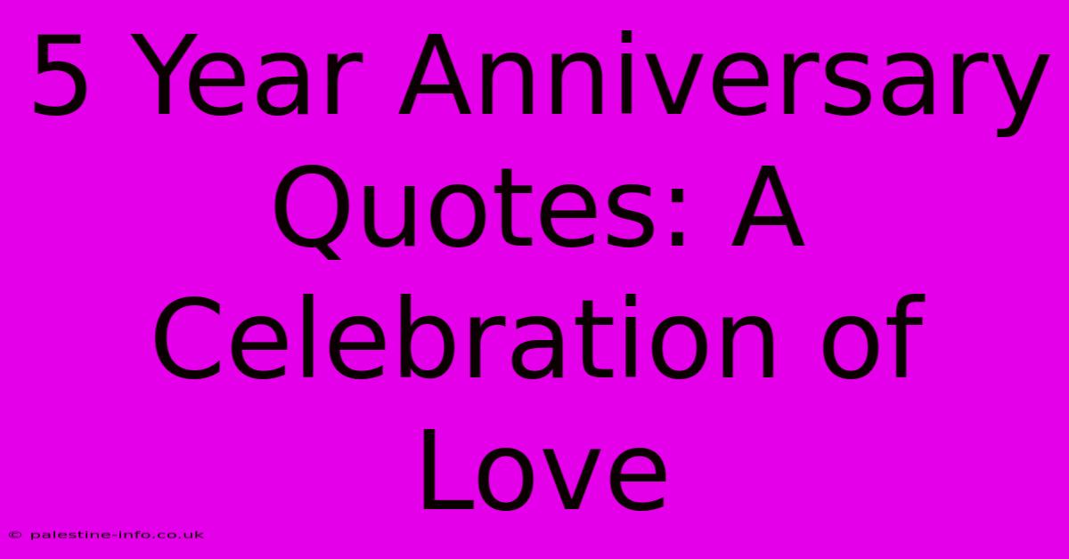 5 Year Anniversary Quotes: A Celebration Of Love