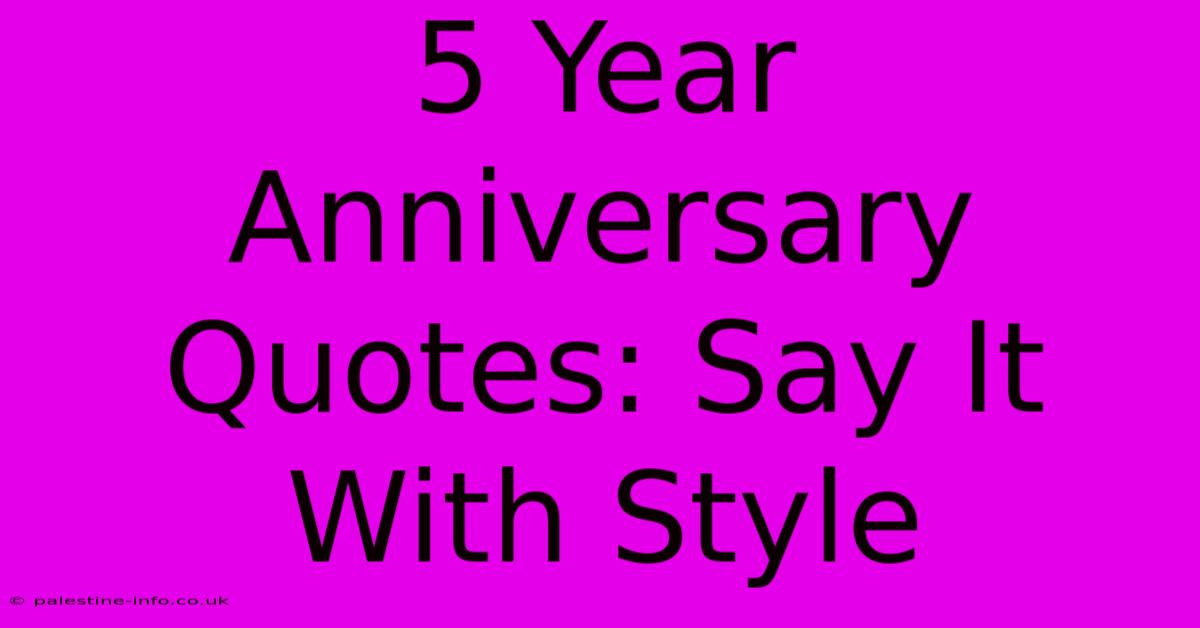 5 Year Anniversary Quotes: Say It With Style