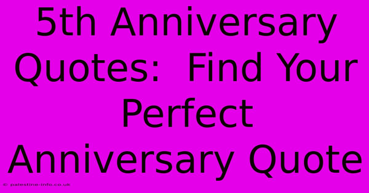 5th Anniversary Quotes:  Find Your Perfect Anniversary Quote