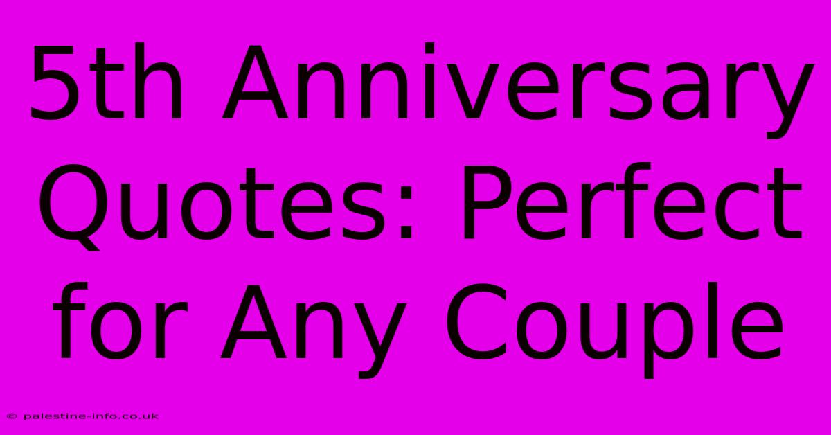 5th Anniversary Quotes: Perfect For Any Couple