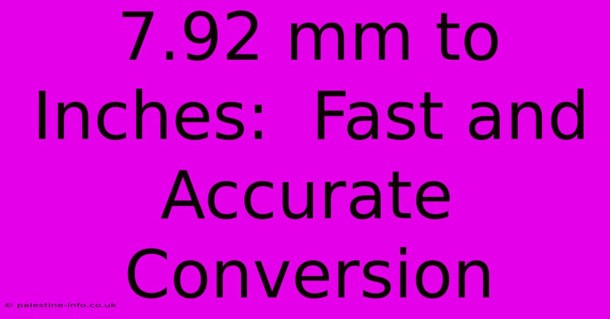 7.92 Mm To Inches:  Fast And Accurate Conversion