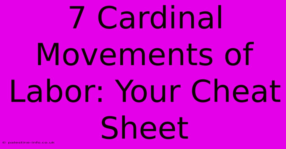 7 Cardinal Movements Of Labor: Your Cheat Sheet