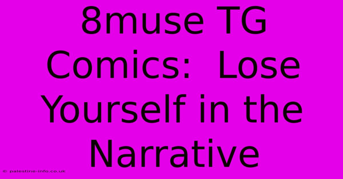 8muse TG Comics:  Lose Yourself In The Narrative