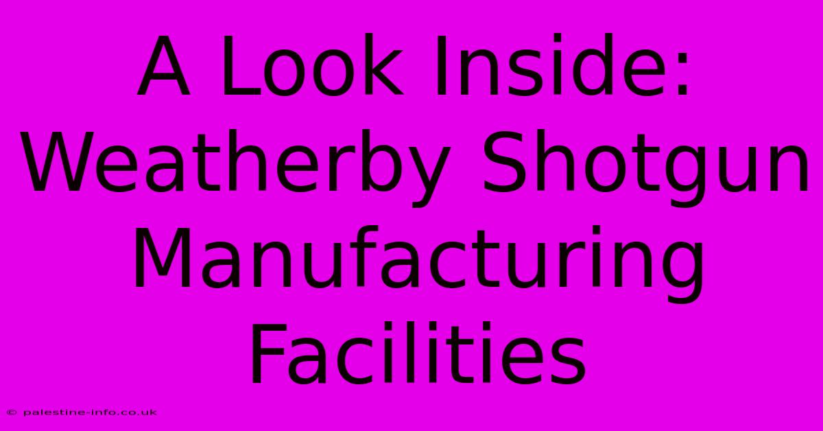 A Look Inside: Weatherby Shotgun Manufacturing Facilities