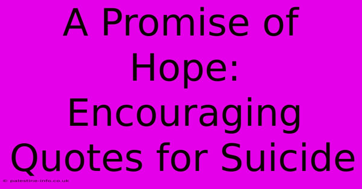 A Promise Of Hope: Encouraging Quotes For Suicide