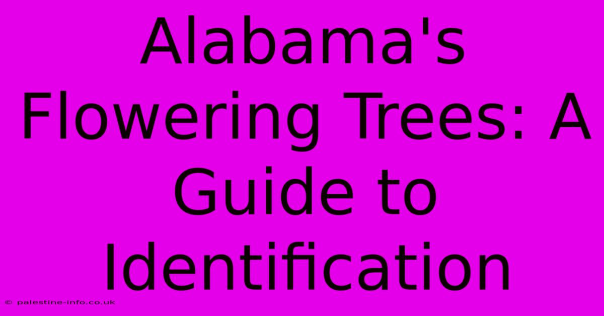 Alabama's Flowering Trees: A Guide To Identification