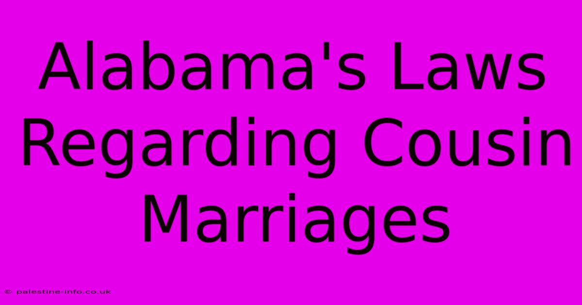 Alabama's Laws Regarding Cousin Marriages