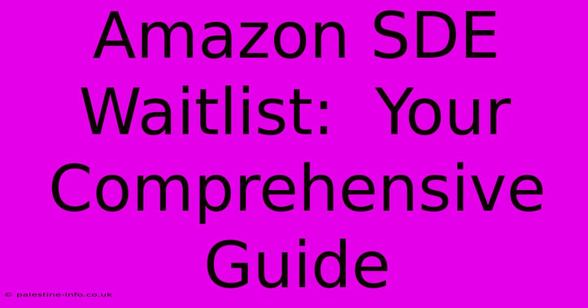 Amazon SDE Waitlist:  Your Comprehensive Guide