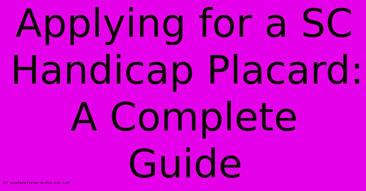 Applying For A SC Handicap Placard: A Complete Guide