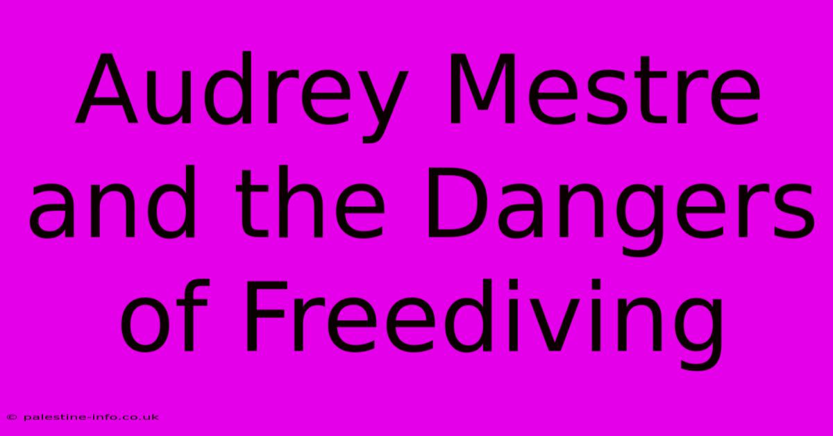 Audrey Mestre And The Dangers Of Freediving