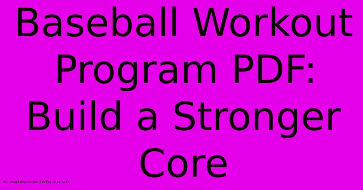 Baseball Workout Program PDF:  Build A Stronger Core