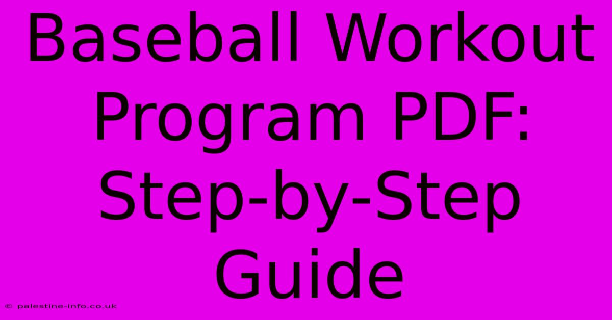 Baseball Workout Program PDF:  Step-by-Step Guide