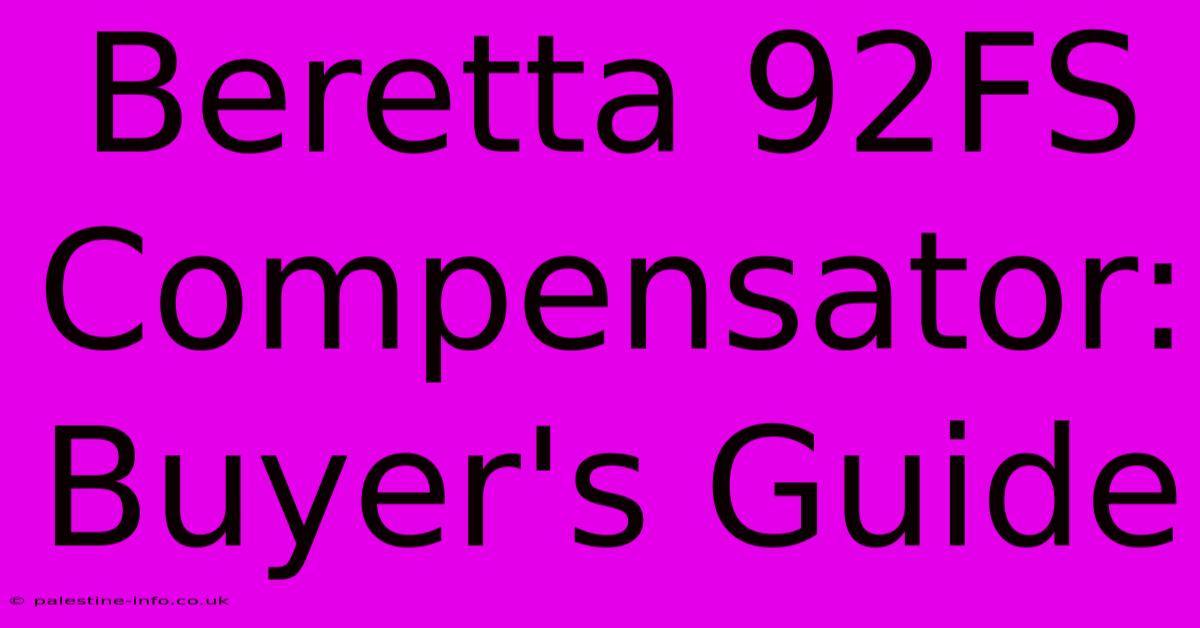 Beretta 92FS Compensator: Buyer's Guide