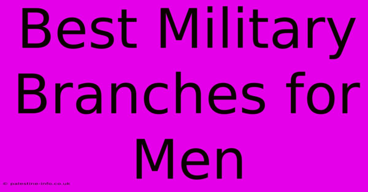 Best Military Branches For Men