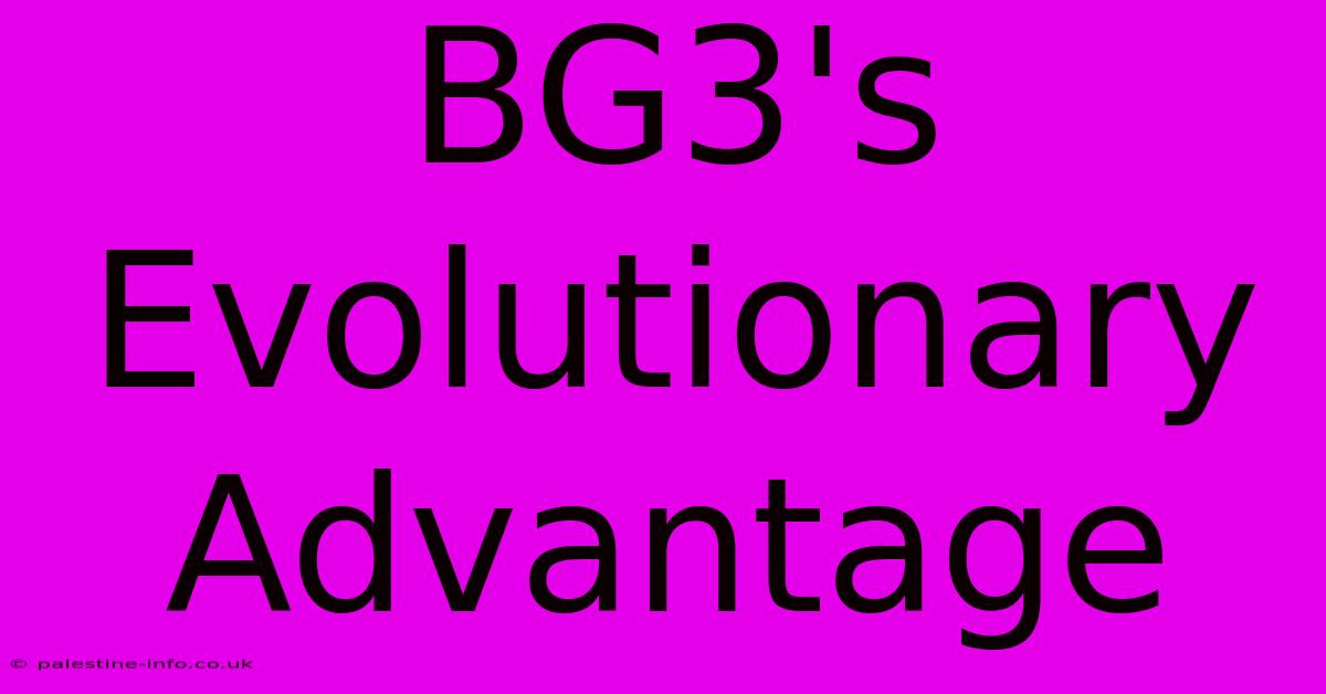 BG3's Evolutionary Advantage