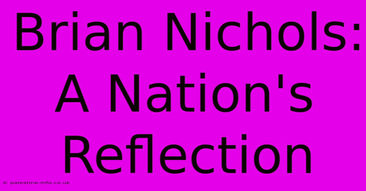 Brian Nichols: A Nation's Reflection