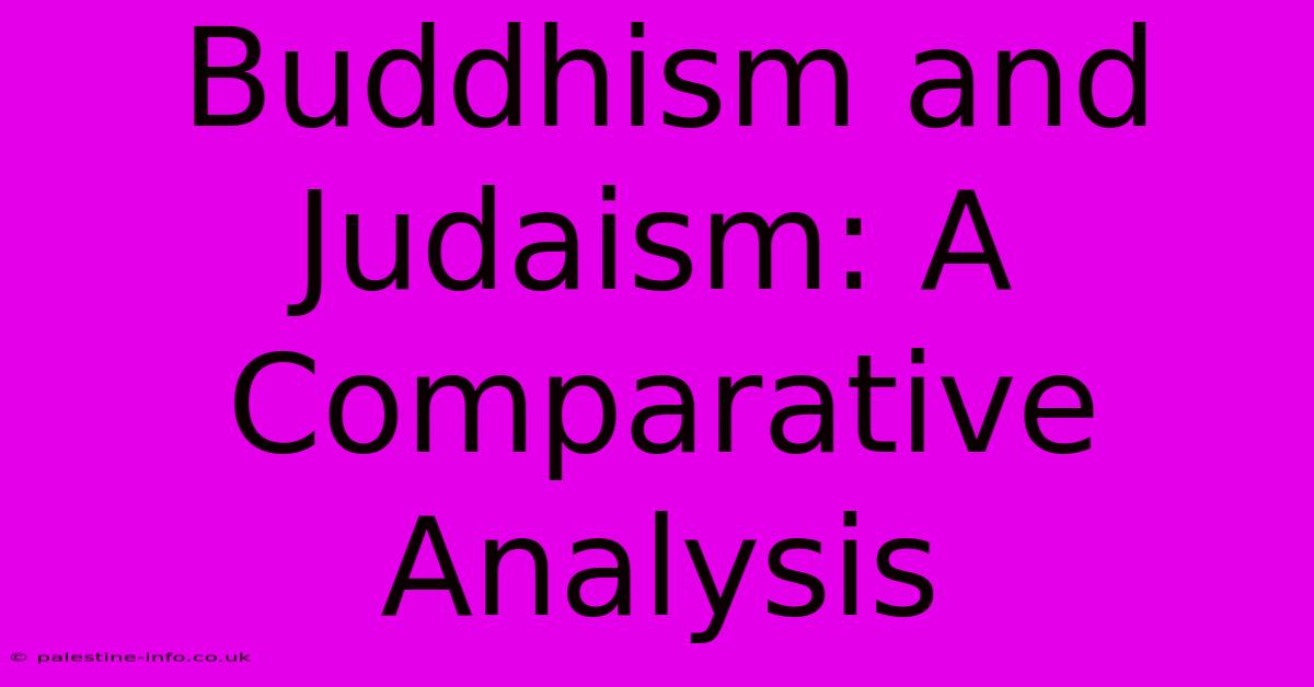 Buddhism And Judaism: A Comparative Analysis