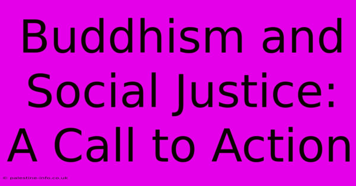 Buddhism And Social Justice: A Call To Action