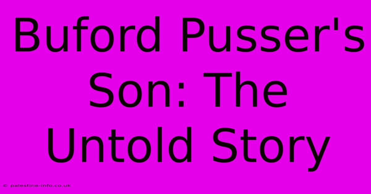 Buford Pusser's Son: The Untold Story