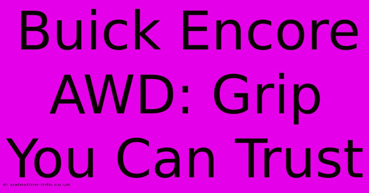 Buick Encore AWD: Grip You Can Trust