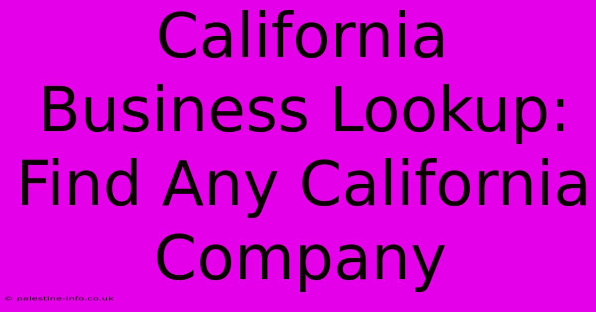 California Business Lookup:  Find Any California Company