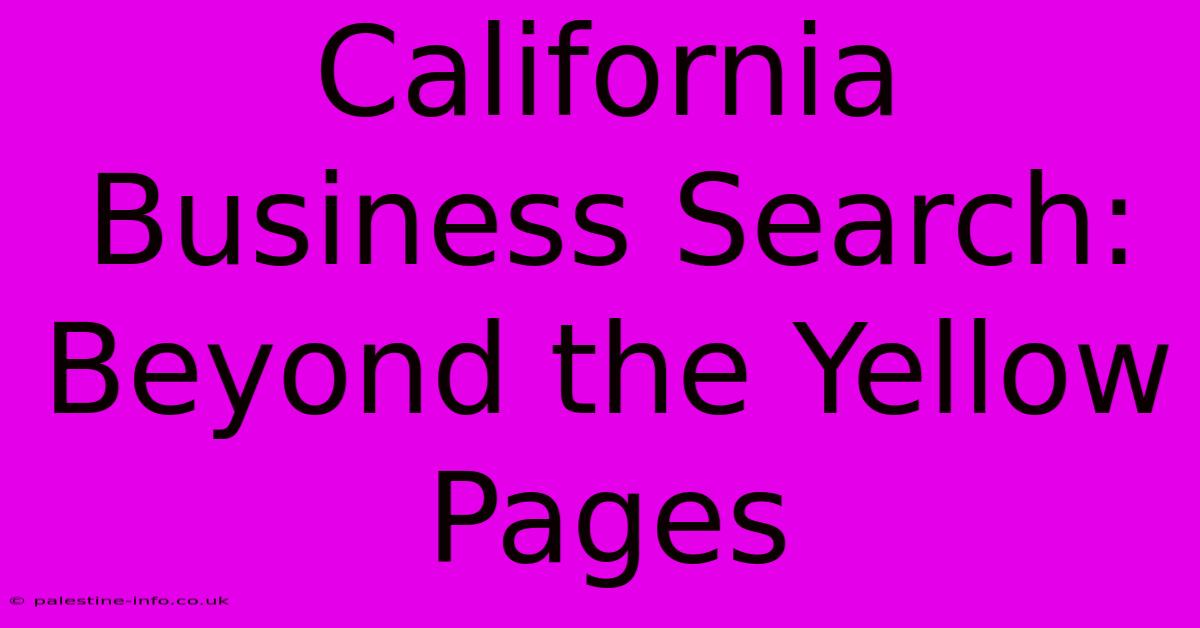 California Business Search: Beyond The Yellow Pages