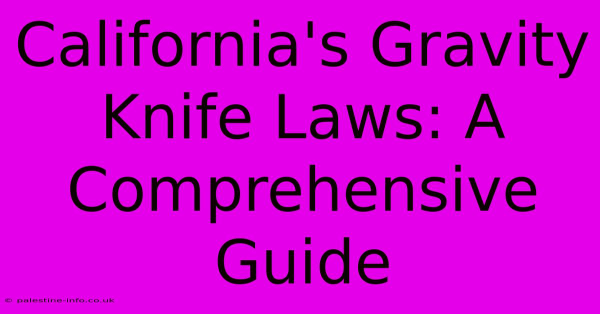 California's Gravity Knife Laws: A Comprehensive Guide