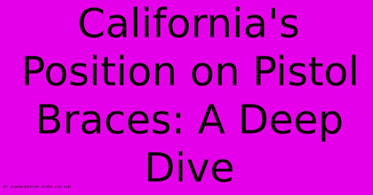 California's Position On Pistol Braces: A Deep Dive