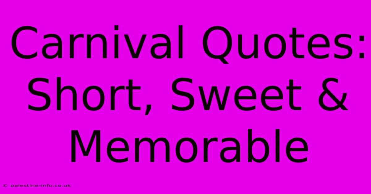 Carnival Quotes: Short, Sweet & Memorable