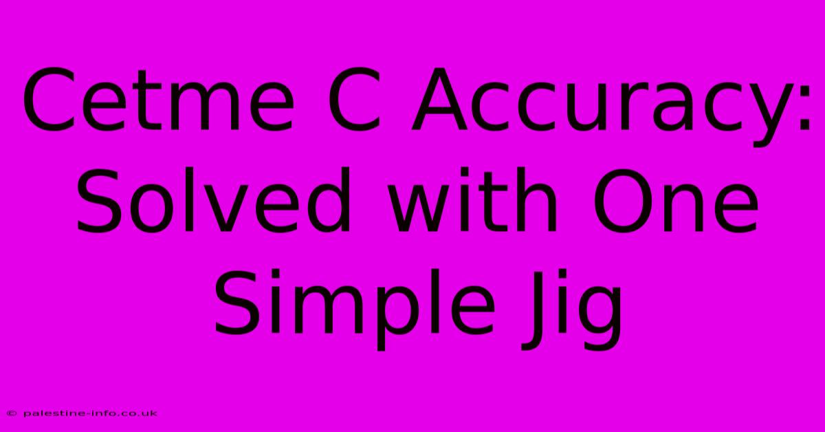 Cetme C Accuracy: Solved With One Simple Jig