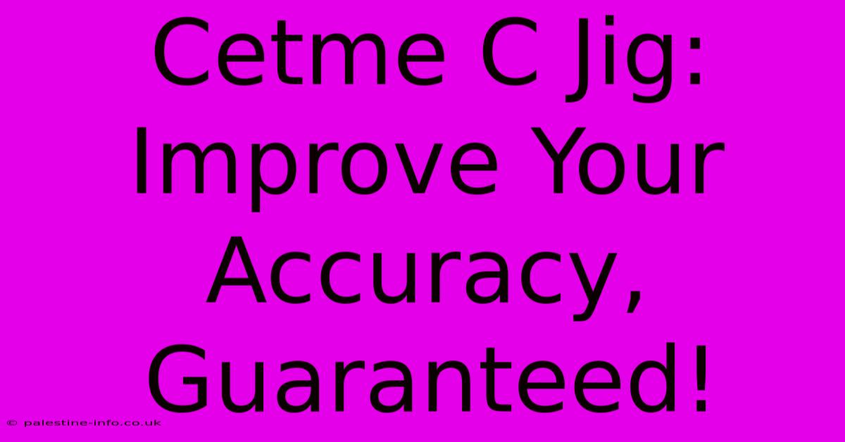 Cetme C Jig: Improve Your Accuracy, Guaranteed!