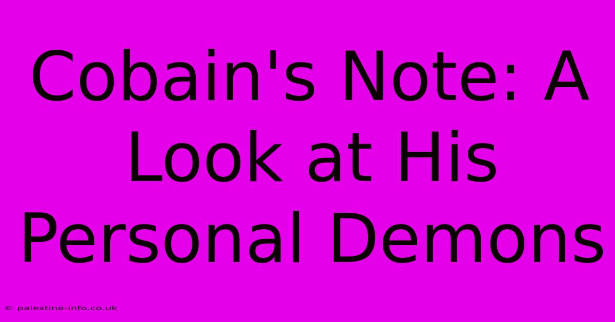 Cobain's Note: A Look At His Personal Demons