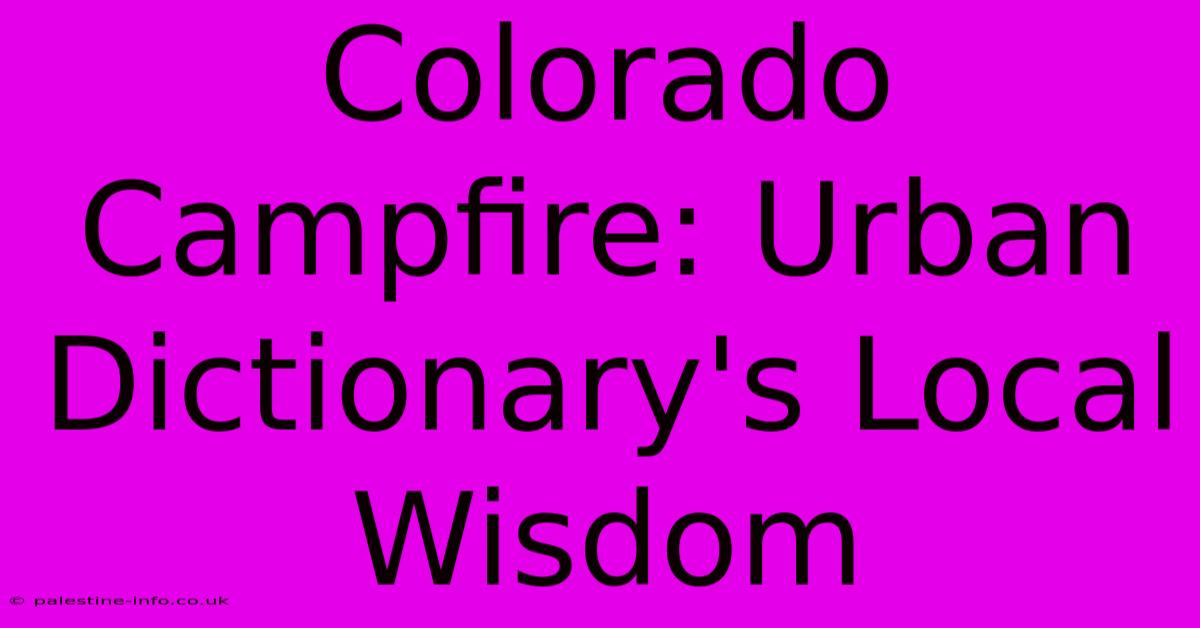 Colorado Campfire: Urban Dictionary's Local Wisdom