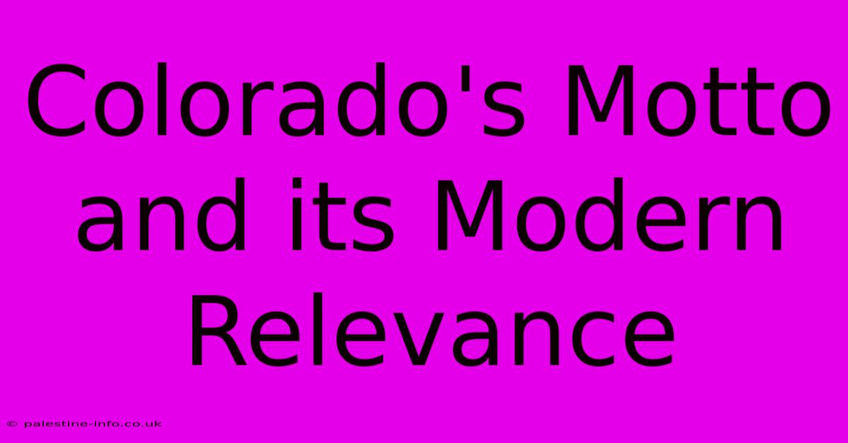 Colorado's Motto And Its Modern Relevance