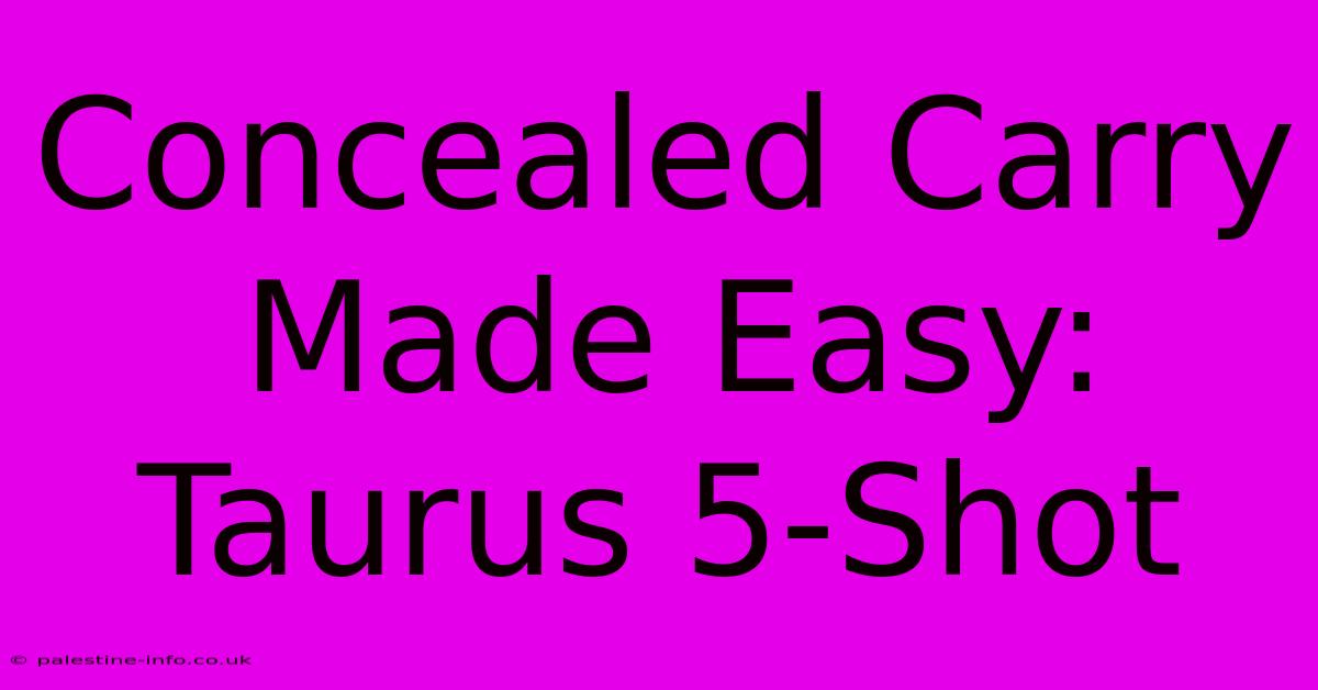 Concealed Carry Made Easy: Taurus 5-Shot