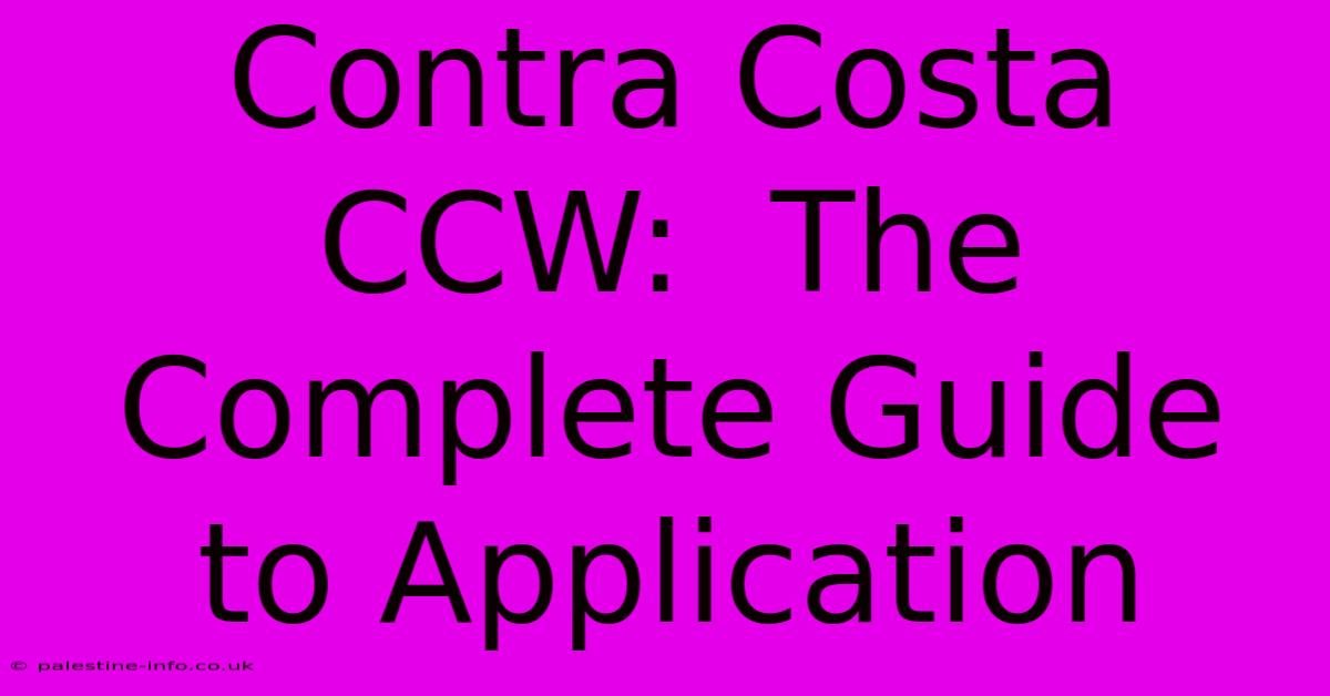 Contra Costa CCW:  The Complete Guide To Application