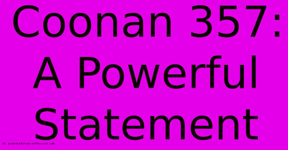 Coonan 357:  A Powerful Statement