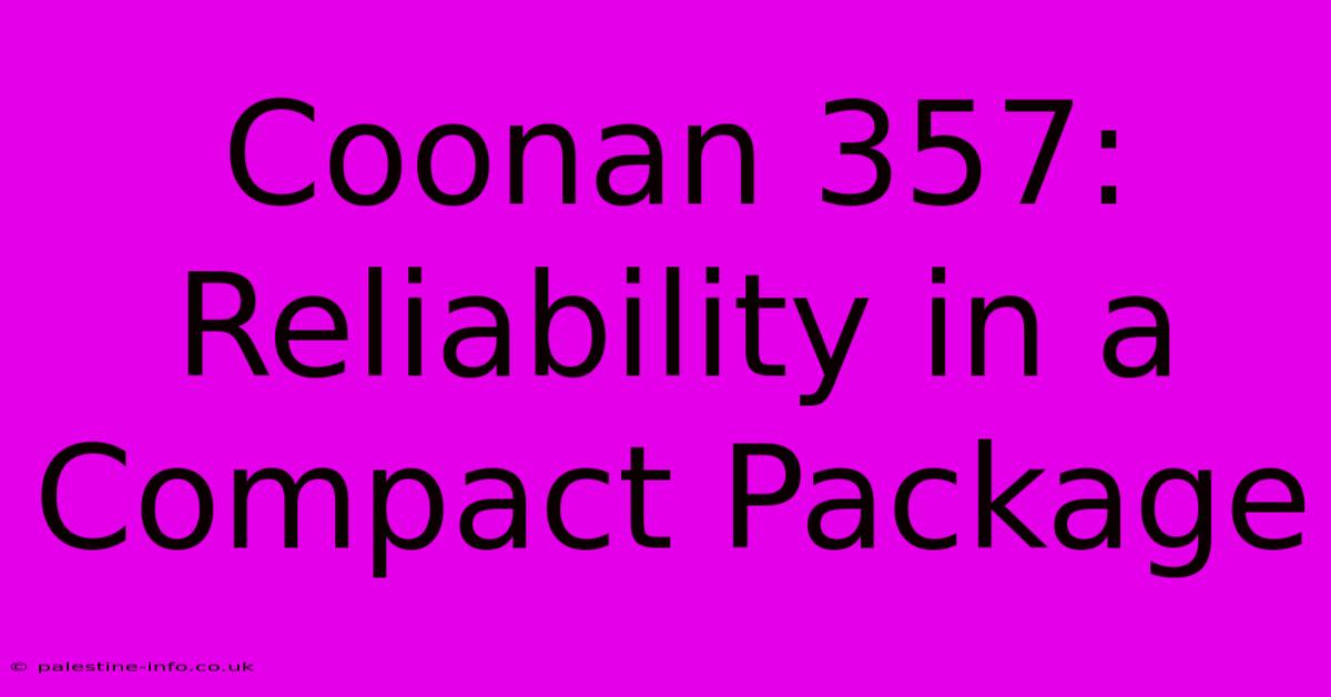 Coonan 357:  Reliability In A Compact Package