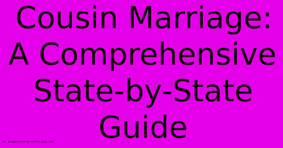 Cousin Marriage: A Comprehensive State-by-State Guide