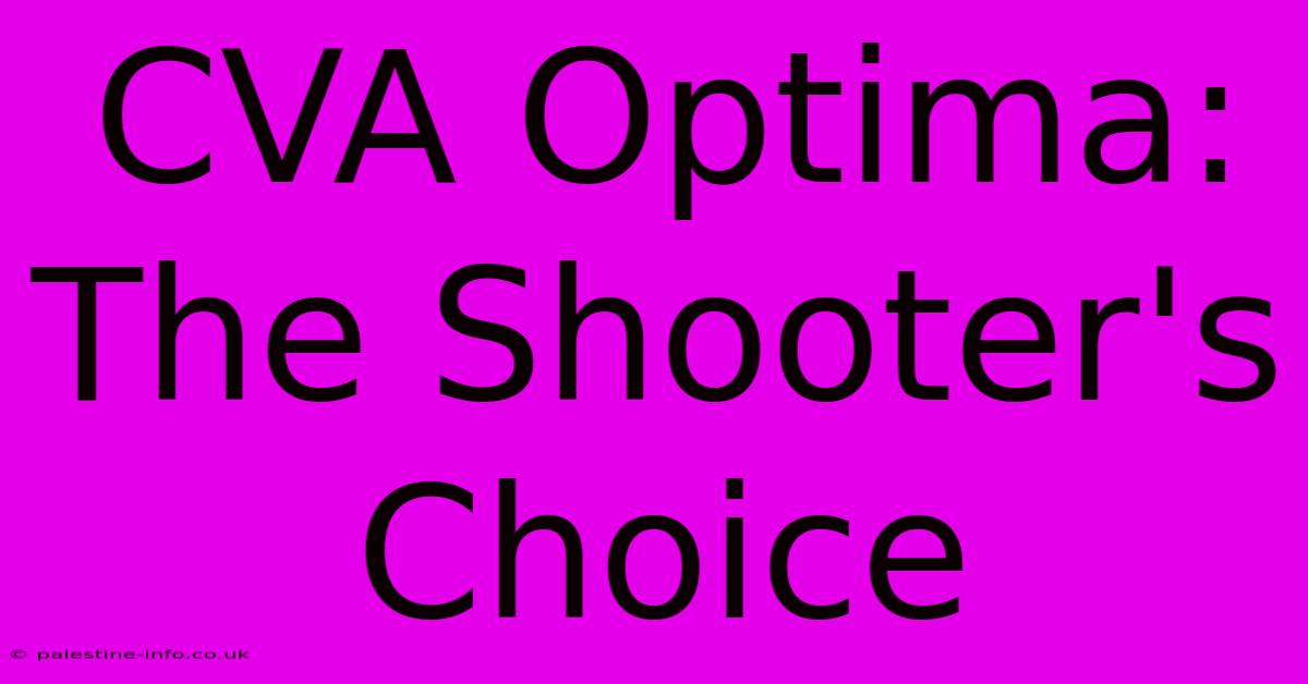 CVA Optima:  The Shooter's Choice