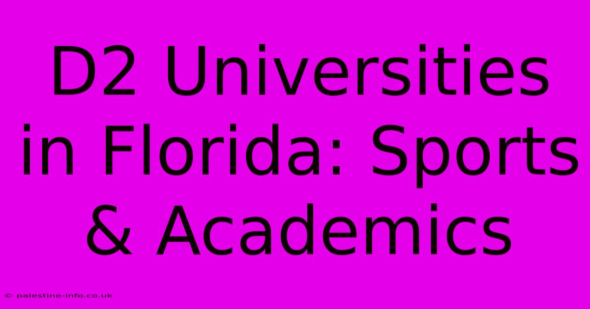 D2 Universities In Florida: Sports & Academics