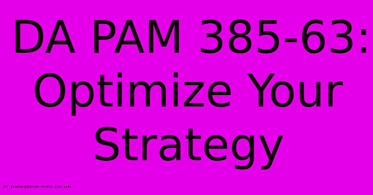 DA PAM 385-63: Optimize Your Strategy