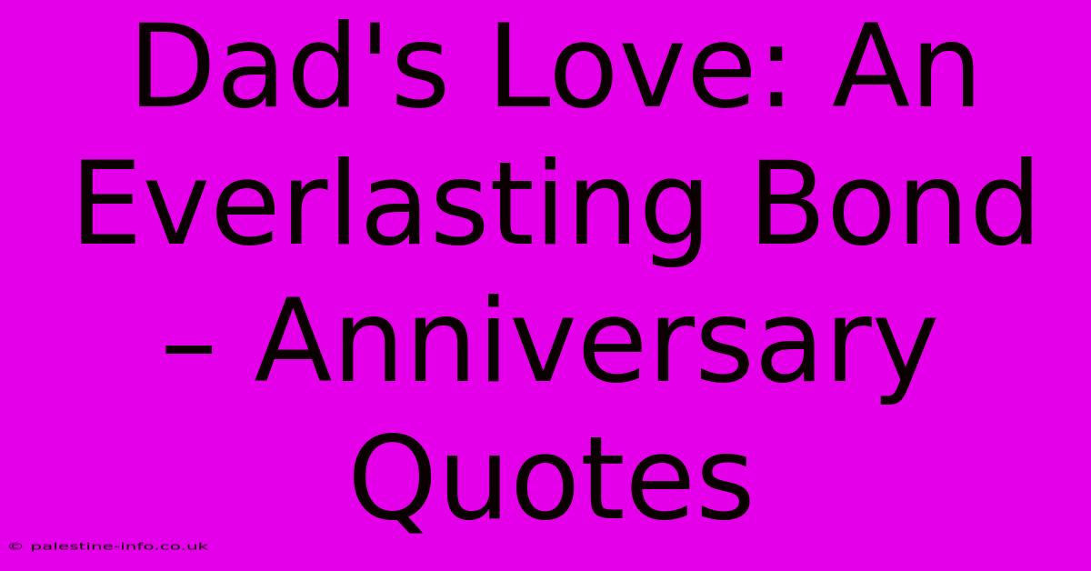 Dad's Love: An Everlasting Bond – Anniversary Quotes