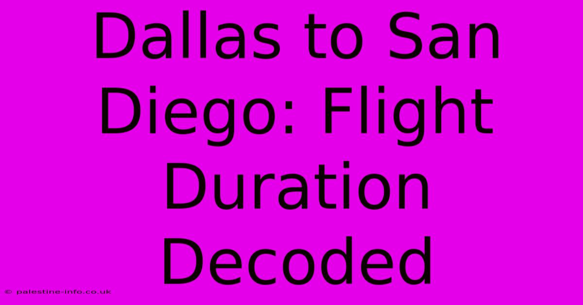 Dallas To San Diego: Flight Duration Decoded