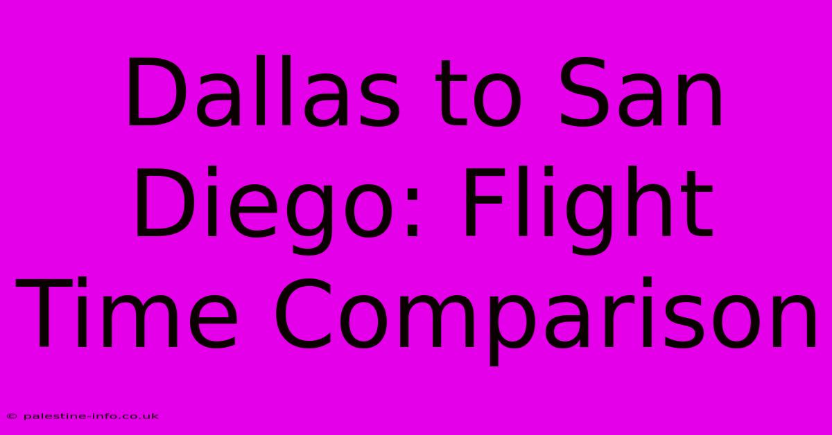 Dallas To San Diego: Flight Time Comparison